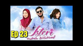 Isteri Untuk Diiktiraf Episod 23