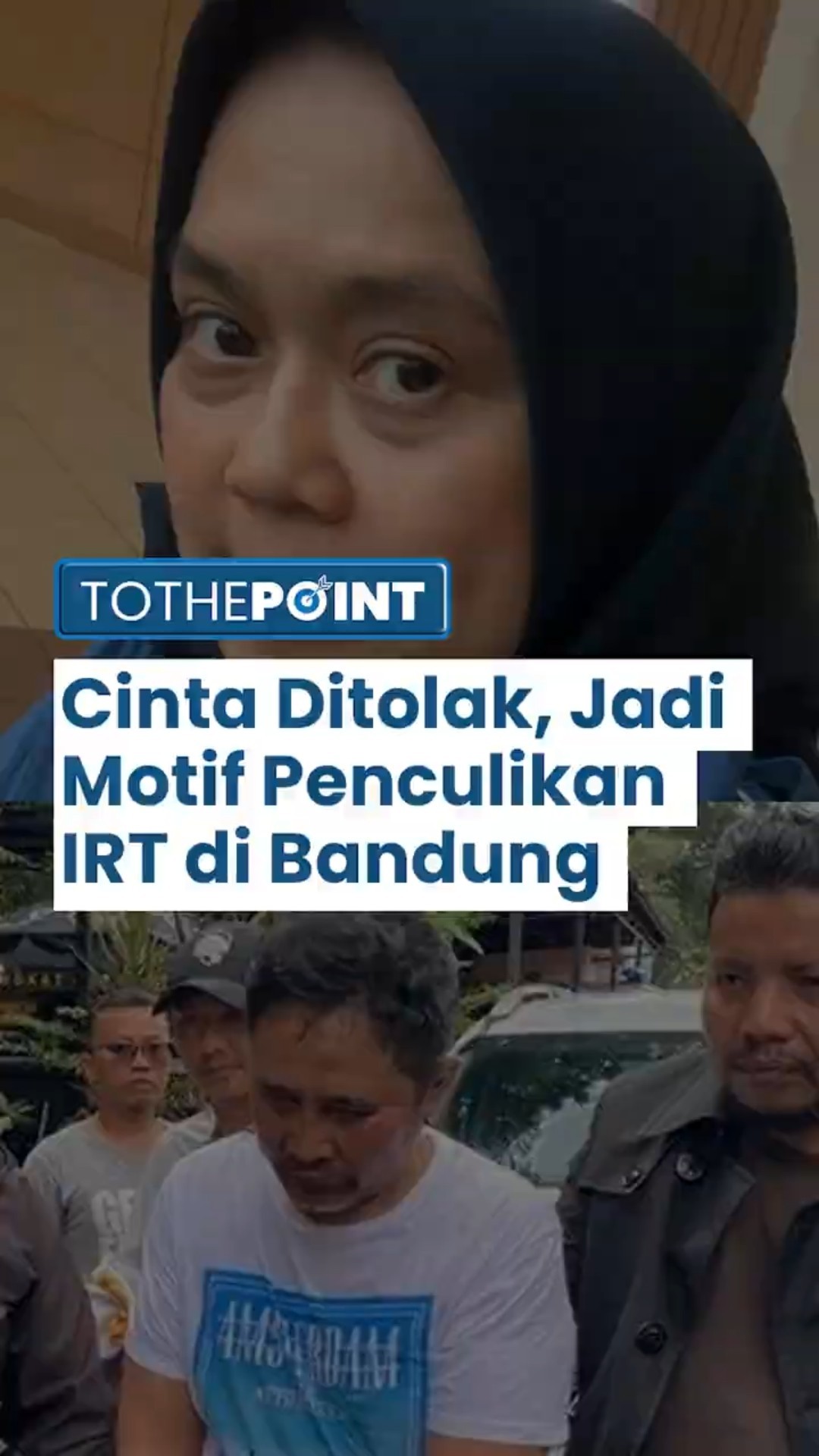Cinta Ditolak Jadi Motif Penculikan Ibu Rumah Tangga di Antapani Bandung, Pelaku: Sempat Nikah Siri