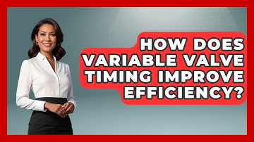 How Does Variable Valve Timing Improve Efficiency? - The Racing Xpert