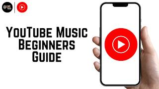 How to Use YouTube Music Beginners Guide in 2026