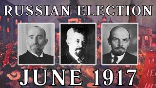 The Russian Election of June 1917 (1st All-Russian Congress of Soviets)