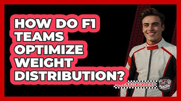 How Do F1 Teams Optimize Weight Distribution? - The Racing Xpert