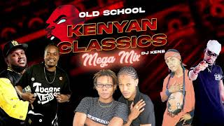 OLD SCHOOL KENYAN CLASSICS (MEGA MIX) - DJ KENB [NAMELESS, E-SIR, NONINI, JUACALI, LONGOMBAS,KLEPTO]