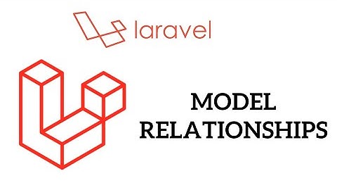 PHP Laravel Tutorial for Beginners - Model Relationships