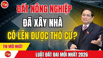 Đất Nông Nghiệp Đã Xây Nhà, Liệu Có Thể Chuyển Thành Đất Ở? - Luật Đất Đai 2026