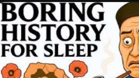 Boring history for sleep| How OPIUM Destroyed China