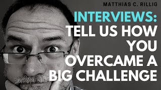 Interview: overcoming a significant challenge. #interviewtips  #interviewquestions #phd #postdoc