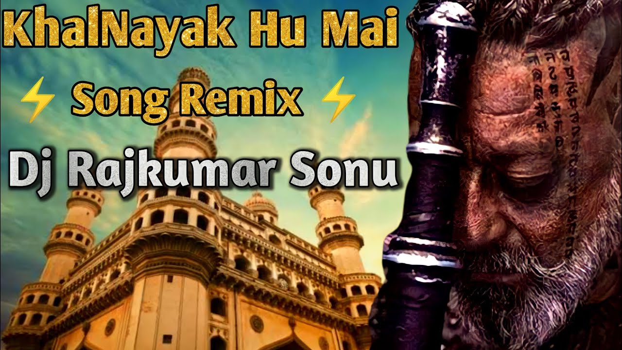 KhalNayak Hu Mai Song Remix × Hyderabadi Marfa × Dj Rajkumar Sonu