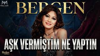 Bergen - Aşk Vermiştim Ne Yaptın? (Remix 2026)