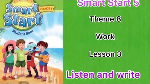 Smart Start 5: theme 8. Lesson 3. Listen and write.