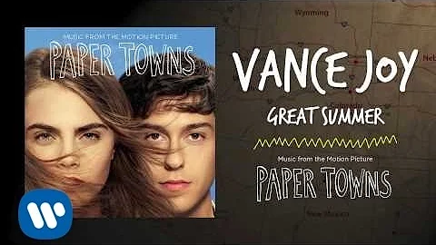 Vance Joy - Great Summer (from Paper Towns Motion Picture Soundtrack) [Official Audio]