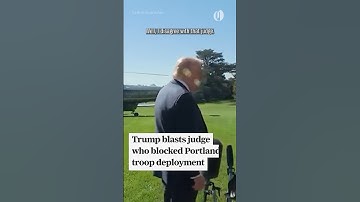 Trump blasts judge who blocked Oregon National Guard troop deployment in Portland