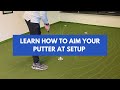 Learn How to Aim Your Putter at Setup