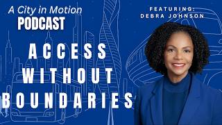 Debra Johnson: General Manager and CEO of RTD in Colorado | A City in Motion - Ep.3