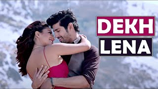 DEKH LENA (Lyrics) Arijit Singh & Tulsi Kumar | Tum Bin 2 | Neha Sharma | Bollywood Romantic Song