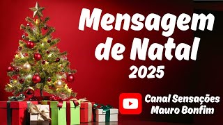 Mensagem De Natal 2025 - C Sensações Espiritualidade E Poesia - Mauro Bonfim