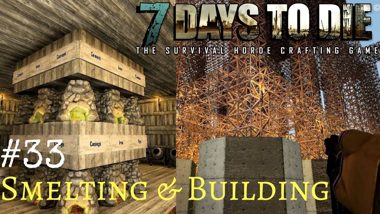7 days to die smelting 7 days to die smelting