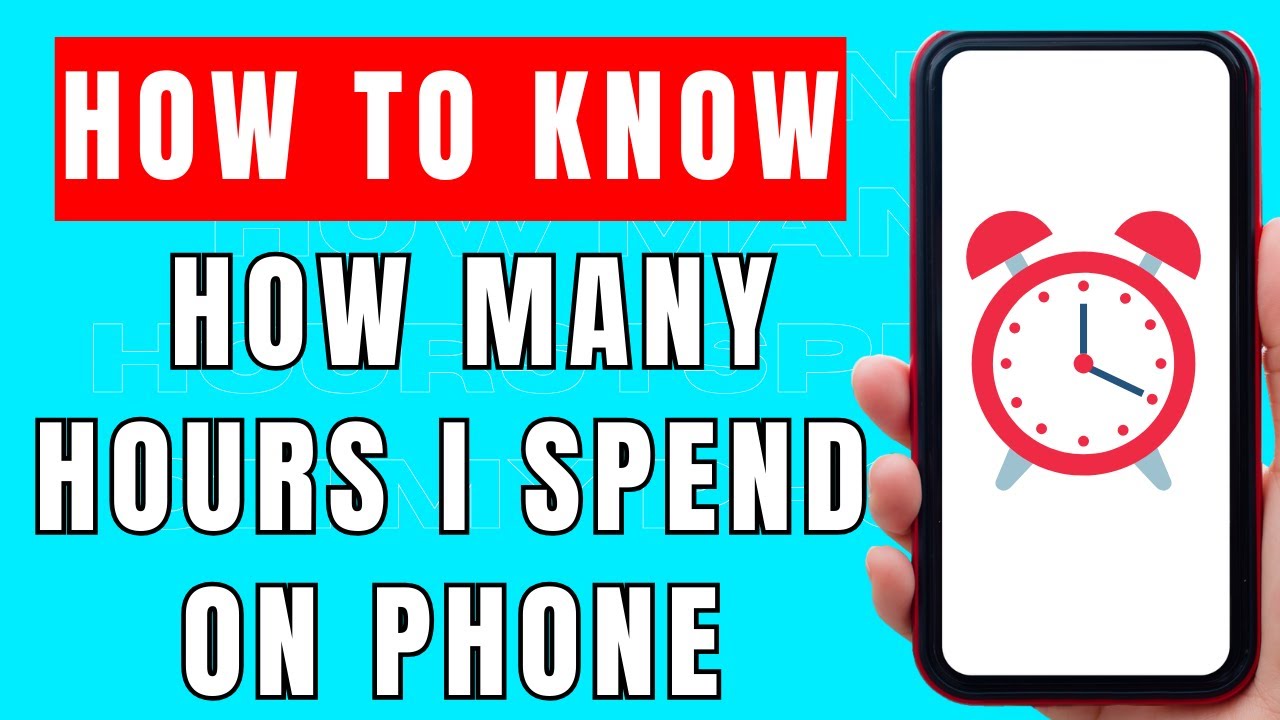 How To Know How Many Hours I spend On My Phone (Full Guide) YouTube