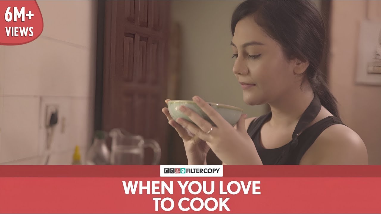 FilterCopy  When You Love To Cook  Ft Shreya Chakraborty