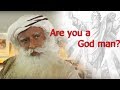 Are you a God Man? | How do we know the difference? | Conversation with mystic