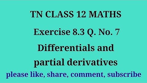 Tn 12 maths |exercise 8.3|q. no.7|chapter 8 | Differentials and partial derivatives |gmrrao maths|