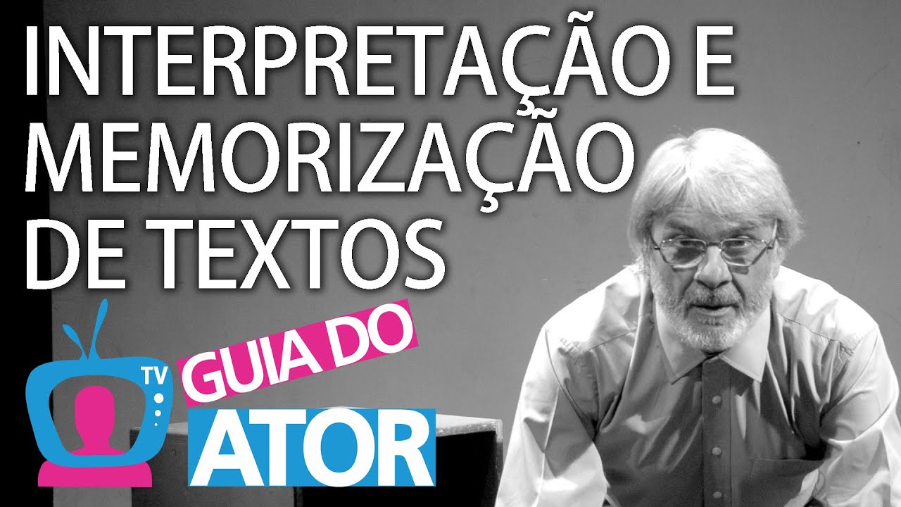 INTERPRETAÇÃO E MEMORIZAÇÃO DE TEXTO - TV GUIA DO ATOR (Programa 80)