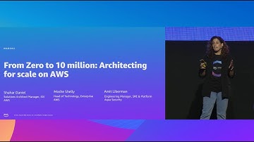 AWS Summit Tel Aviv 2023 - From Zero to 10 million: Architecting for scale on AWS (MAD202)