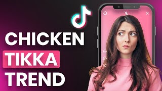 How to create the Chicken Tikka TikTok Trend (But this one Trend) | Viral TikTok Trend