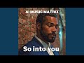 So into you