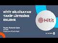 #HTTBT HİTİT BİLGİSAYAR - TAKİP LİSTESİNE EKLEME - 24.04.2026 - İLAYDA ÖZDEMİR İŞLEK