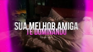 ASMR - Sua melhor amiga te dominando... [Amizade colorida]