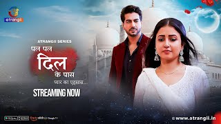 Pal Pal Dil Ke Paas Pyaar Ka Ehsaas  Episode  05  Streaming  Now  Only On Atrangii App newshow