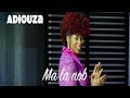 Adiouza - Ma La Nob (2017) 🔥