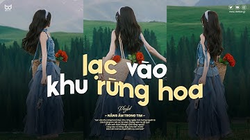 𝐏𝐥𝐚𝐲𝐥𝐢𝐬𝐭 lạc vào khu rừng hoa ♫ Nắng Ấm Trong Tim ♫ Tuyển Tập Nhạc Lofi Chill TikTok Nhẹ Nhàng