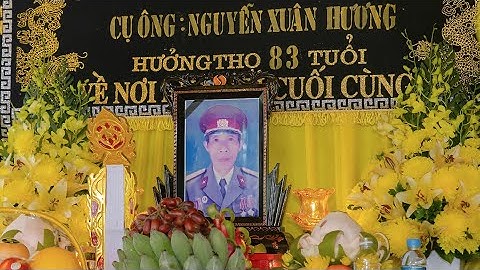 Ambuml LỄ TANG CỤ ÔNG NGUYỄN XUÂN HƯƠNG 83 Tuổi
