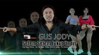 SELEM SELEM JUKUT UNDIS - Gus Jody { }