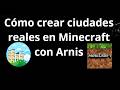 Cómo crear ciudades reales en Minecraft con Arnis - guía completa