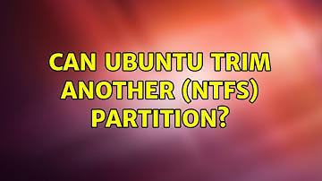 Ubuntu: Can Ubuntu TRIM another (NTFS) partition? (2 Solutions!!)