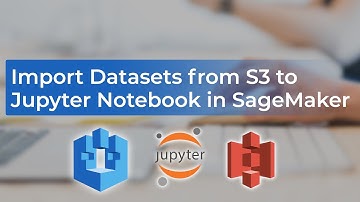 Import Datasets from S3 to Jupyter Notebook in SageMaker