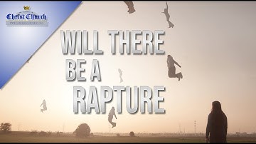 “Will there be a rapture?"