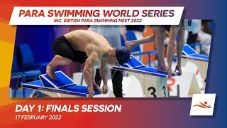 Day 1 Finals | Para Swimming World Series inc. British Para Swimming Meet 2022