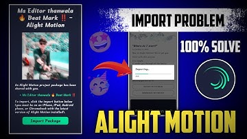 Alight Motion link import problem !! Alight Motion project Emport Problem is solve 100%