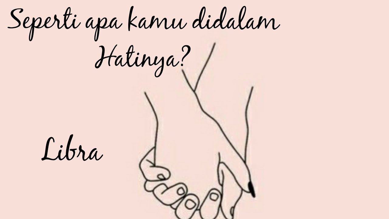 💜LIBRA💜 Seperti Apa Kamu Didalam Hatinya😶😖😓 YouTube