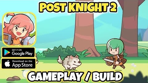 Post Knight 2 - Gameplay Guide & Build (Android/iOS)