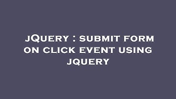 jQuery : submit form on click event using jquery