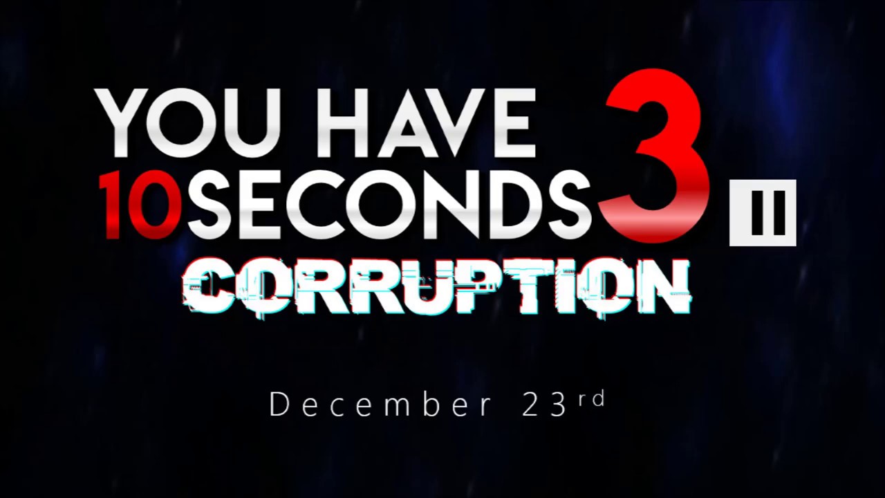 You Have 10 Seconds 3 - Corruption Update Trailer