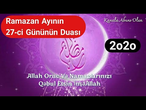 Ramazan Ayinin 27-Ci Gununun Duasi 2020 ( WhatsApp Ucun Dini Status 2020 )