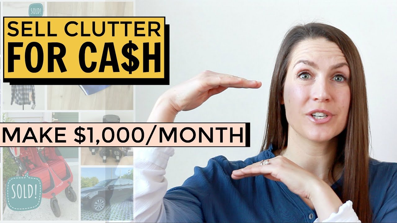 🤑 HOW TO SELL YOUR CLUTTER FOR CASH (MAKE $1,000 A MONTH) | 10 Easy Tips for Selling Clutter Online