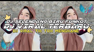 DJ FUNKOT SELENDANG BIRU KAJI TOYEK || DJ VIRAL TIK TOK MENGKANE YANG KALIAN CARI!!