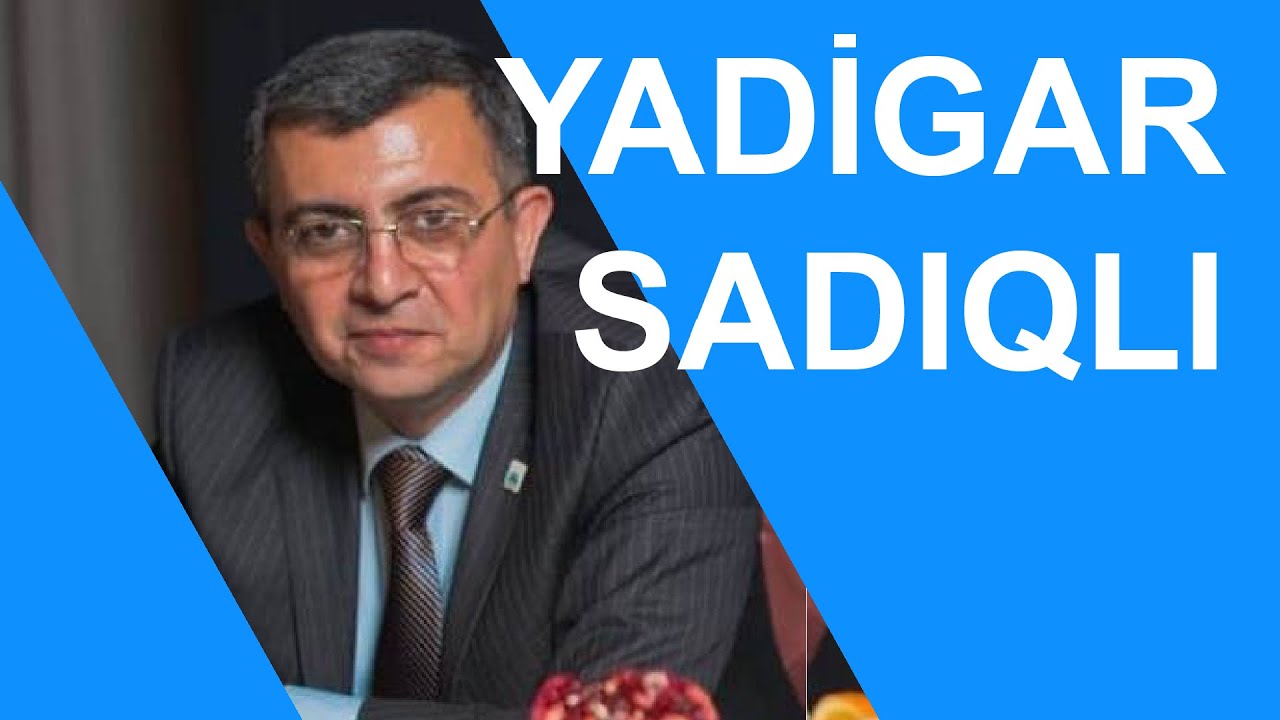 Image result for Yadigar Sadıqlı